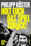 Bild: Holt euch das Spiel zur&uuml;ck! - Ullstein extra