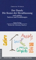 Cover: Der Dandy, Die Kunst der Herablassung, und andere Satiren und Erz&auml;hlungen - Input-Vlg