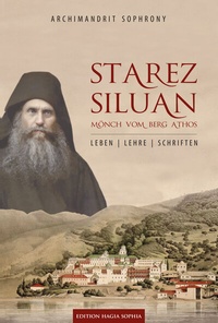 Abbildung von: Starez Siluan, Mönch vom Berg Athos - Edition Hagia Sophia