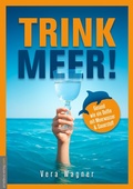 Abbildung von: Trink Meer! - Amadeus-Verlag