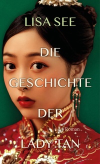Abbildung von: Die Geschichte der Lady Tan - Gutkind Verlag