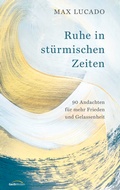Cover: Ruhe in st&uuml;rmischen Zeiten - Gerth Medien