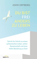 Cover: Du bist frei, anders zu leben - Gerth Medien