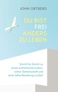 Cover: Du bist frei, anders zu leben - Gerth Medien