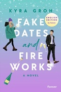Cover: Fake Dates and Fireworks: English Edition - Forever