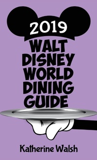 Enlarge image Cover: Walt Disney World Dining Guide 2019 - Theme Park Press