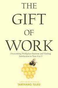 Enlarge image Cover: The Gift of Work (Skillful Means) - Dharma Publishing