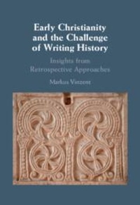 Abbildung von: Early Christianity and the Challenge of Writing History - Cambridge University Press