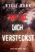 Cover: Wo du dich versteckst (Ein Kelly-Cruz-Thriller - Band 2) - Lukeman Literary Management