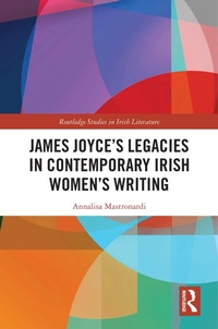 Abbildung von: James Joyce's Legacies in Contemporary Irish Women's Writing - Routledge