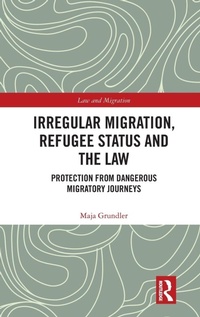 Enlarge image Cover: Irregular Migration, Refugee Status and the Law - Routledge