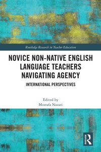 Abbildung von: Novice Non-native English Language Teachers Navigating Agency - Routledge
