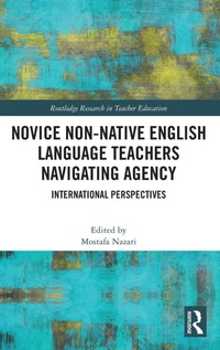Enlarge image Cover: Novice Non-native English Language Teachers Navigating Agency - Routledge