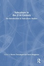 Cover: Subculture in the 21st Century - Routledge