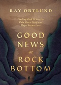 Cover: Good News at Rock Bottom - Crossway
