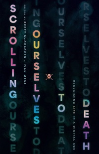 Enlarge image Cover: Scrolling Ourselves to Death - Crossway