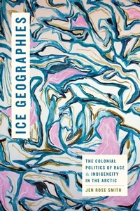 Abbildung von: Ice Geographies - Duke University Press
