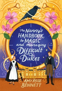 Enlarge image Cover: The Nanny's Handbook to Magic and Managing Difficult Dukes - Simon & Schuster Australia