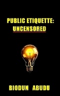 Cover: Public Etiquette - Biodun Abudu, LLC