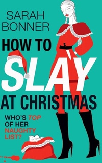 Enlarge image Cover: How to Slay at Christmas - Boldwood Books Ltd