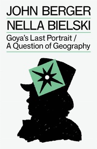 Enlarge image Cover: Goya's Last Portrait/A Question of Geography - Verso Books