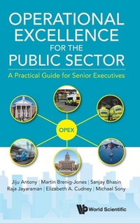 Enlarge image Cover: Operational Excellence For The Public Sector: A Practical Guide For Senior Executives - World Scientific Europe Ltd