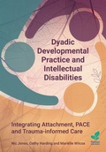 Cover: Dyadic Developmental Practice and Intellectual Disability - Pavilion Publishing and Media Ltd