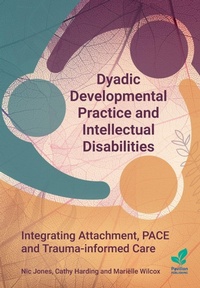 Enlarge image Cover: Dyadic Developmental Practice and Intellectual Disability - Pavilion Publishing and Media Ltd