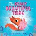 Cover: The Really Beautiful Thing - Andersen Press Ltd