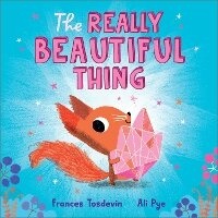 Abbildung von: The Really Beautiful Thing - Andersen Press Ltd