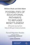 Cover: Possibilities of Educational Pathways to Refugee Resettlement - Lived Places Publishing