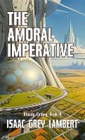 Cover: The Amoral Imperative - Quahx Limited