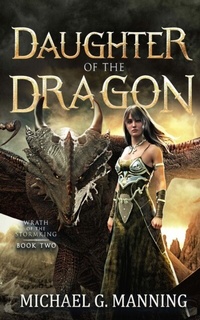 Enlarge image Cover: Daughter of the Dragon (Wrath of the Stormking, #2) - Michael G. Manning