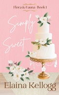 Cover: Simply Sweet (Flora & Fauna, #1) - R. A. Krueger