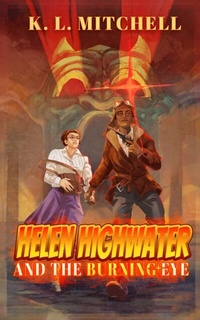Abbildung von: Helen Highwater and the Burning Eye - Distributed via Smashwords