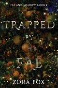 Cover: Trapped by the Fae - Carly Stevens