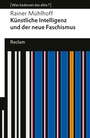 Bild: Künstliche Intelligenz und der neue Faschismus - Reclam