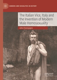 Abbildung von: The Italian Vice, Italy and the Invention of Modern Male Homosexuality - Palgrave Macmillan
