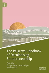 Abbildung von: The Palgrave Handbook of Decolonising Entrepreneurship - Palgrave Macmillan