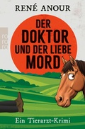 Cover: Der Doktor und der liebe Mord - Rowohlt eBooks