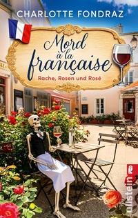 Enlarge image Cover: Mord à la Française. Rache, Rosen und Rosé - Ullstein