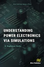 Cover: Understanding Power Electronics via Simulations - River Publishers