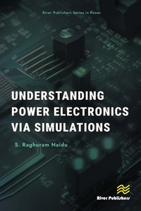 Enlarge image Cover: Understanding Power Electronics via Simulations - River Publishers