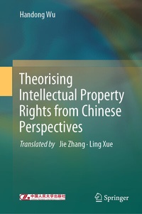 Abbildung von: Theorising Intellectual Property Rights from Chinese Perspectives - Springer