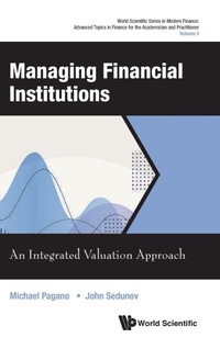 Enlarge image Cover: Managing Financial Institutions: An Integrated Valuation Approach - World Scientific Publishing Co Pte Ltd