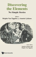Cover: Discovering The Elements: No Simple Stories - World Scientific Publishing Co Pte Ltd