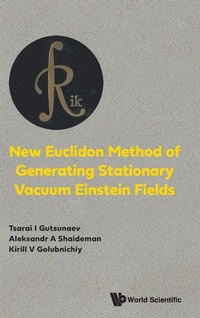 Abbildung von: New Euclidon Method Of Generating Stationary Vacuum Einstein Fields - World Scientific Publishing Co Pte Ltd