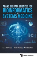 Cover: Ai And Big Data Sciences For Bioinformatics And Systems Medicine - World Scientific Publishing Co Pte Ltd