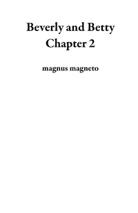 Enlarge image Cover: Beverly and Betty Chapter 2 - magnus magneto