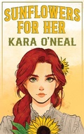 Cover: Sunflowers For Her (Wildflowers of Texas, #4) - Kara O'Neal